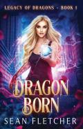 Dragon Born (Legacy Of Dragons Book One)
