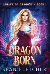 Dragon Born (Legacy Of Dragons Book One)