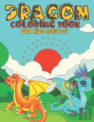 Dragon Coloring Book For Kids Ages 2-5
