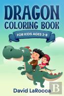 Dragon Coloring Book For Kids Ages 2-8