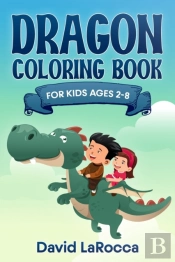 Dragon Coloring Book For Kids Ages 2-8