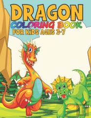 Dragon Coloring Book For Kids Ages 3-7