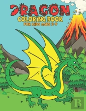Dragon Coloring Book For Kids Ages 3-9