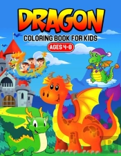 Dragon Coloring Book For Kids Ages 4-8