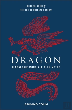Bertrand.pt - Dragon : Généalogie Mondiale D'Un Mythe