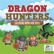 Dragon Hunters | Coloring Book For Boys