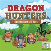 Dragon Hunters | Coloring Book For Boys