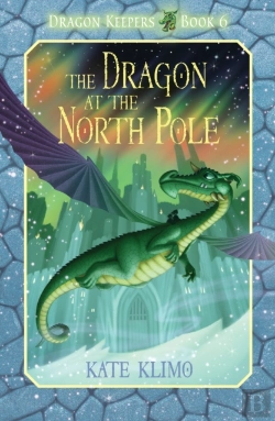 Bertrand.pt - Dragon Keepers #6: The Dragon At The North Pole