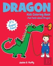 Dragon Kids Coloring Book +Fun Facts About Dragon