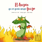 Dragon Que No Queria Escupir Fuego,El