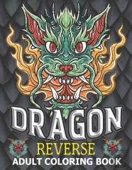 Dragon Reverse Adult Coloring Book