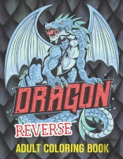 Dragon Reverse Adult Coloring Book