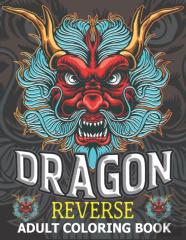 Dragon Reverse Adult Coloring Book