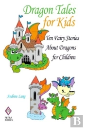 Dragon Tales For Kids: Ten Fairy Stories