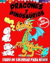 Dragones Y Dinosaurios Libro De Colorear Para Ninos