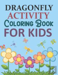 Dragonfly Activity Coloring Book For Kids