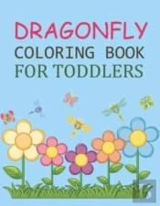 Dragonfly Coloring Book For Toddlers