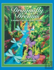 Dragonfly Dreams: A Mother'S Dream For H