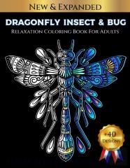 Dragonfly Insect & Bug Relaxation Coloring Book For Adults