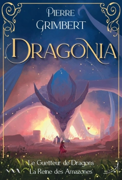 Bertrand.pt - Dragonia : Le Guetteur De Dragons ; La Reine Des Amazones