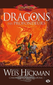 Dragonlance - Chroniques Perdues, T.1 : Dragons Des Profondeurs