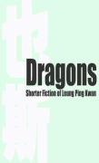 Dragons Â€“ Shorter Fiction Of Leung Ping Kwan