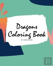Dragons Coloring Book For Children (8x10 Coloring Book / Activity Book)