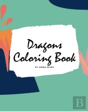 Dragons Coloring Book For Children (8x10 Coloring Book / Activity Book)