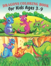 Dragons Coloring Book For Kids Ages 3-9