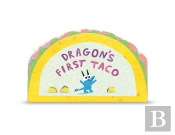 Dragon'S First Taco (From The Creators Of Dragons Love Tacos)