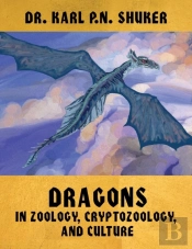 Dragons In Zoology, Cryptozoology, And Culture