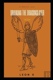 Draikana The Dragon Slayer: A Poetic Tal