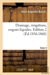 Drainage Irrigations Edition 2 T.4 Edition 1856 1860