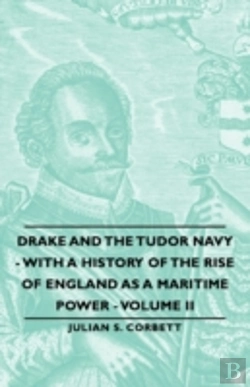 Bertrand.pt - Drake And The Tudor Navy - With A History Of The Rise Of England As A Maritime Power - Volume Ii