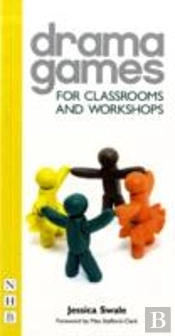 Drama Games For Classrooms And Workshops