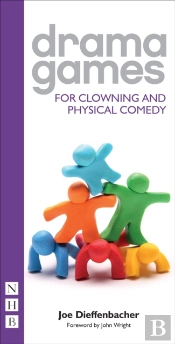 Drama Games For Clowning And Physical Comedy