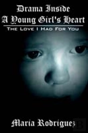 Drama Inside A Young Girl'S Heart: The Love I Had For You
