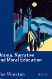 Drama, Narrative And Moral Education