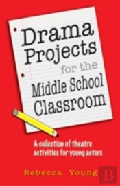 Drama Projects For The Middle School Classroom