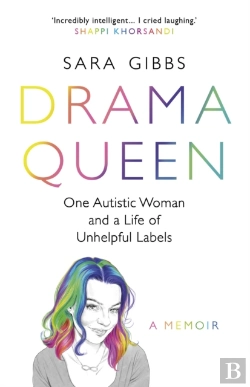 Bertrand.pt - Drama Queen: One Autistic Woman And A Life Of Unhelpful Labels