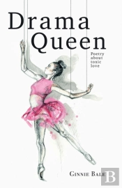 Drama Queen: Poetry About Toxic Love