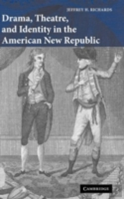 Bertrand.pt - Drama, Theatre, And Identity In The American New Republic