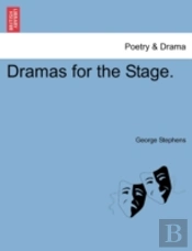 Dramas For The Stage.