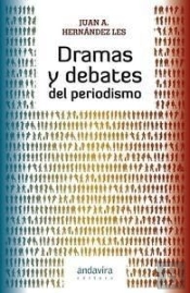 Dramas Y Debates Del Periodismo