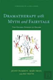 Dramatherapy With Myth And Fairytale
