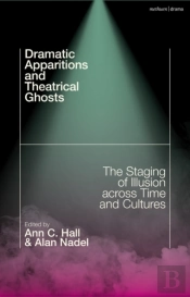 Dramatic Apparitions And Theatrical Ghosts