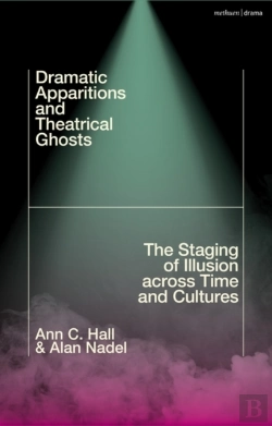 Bertrand.pt - Dramatic Apparitions And Theatrical Ghosts