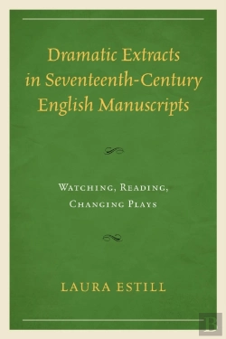 Bertrand.pt - Dramatic Extracts In Seventeenth-Century English Manuscripts