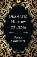 Dramatic History Of India