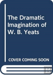 Dramatic Imagination Yeats